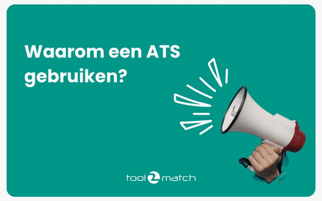 Waarom een ATS gebruiken?